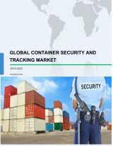 Global Container Security and Tracking Market 2018-2022